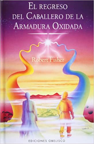El Regreso de El Caballero de la Armadura Oxidada