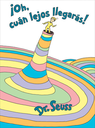 Dr. Seuss Oh cuan lejos llegaras