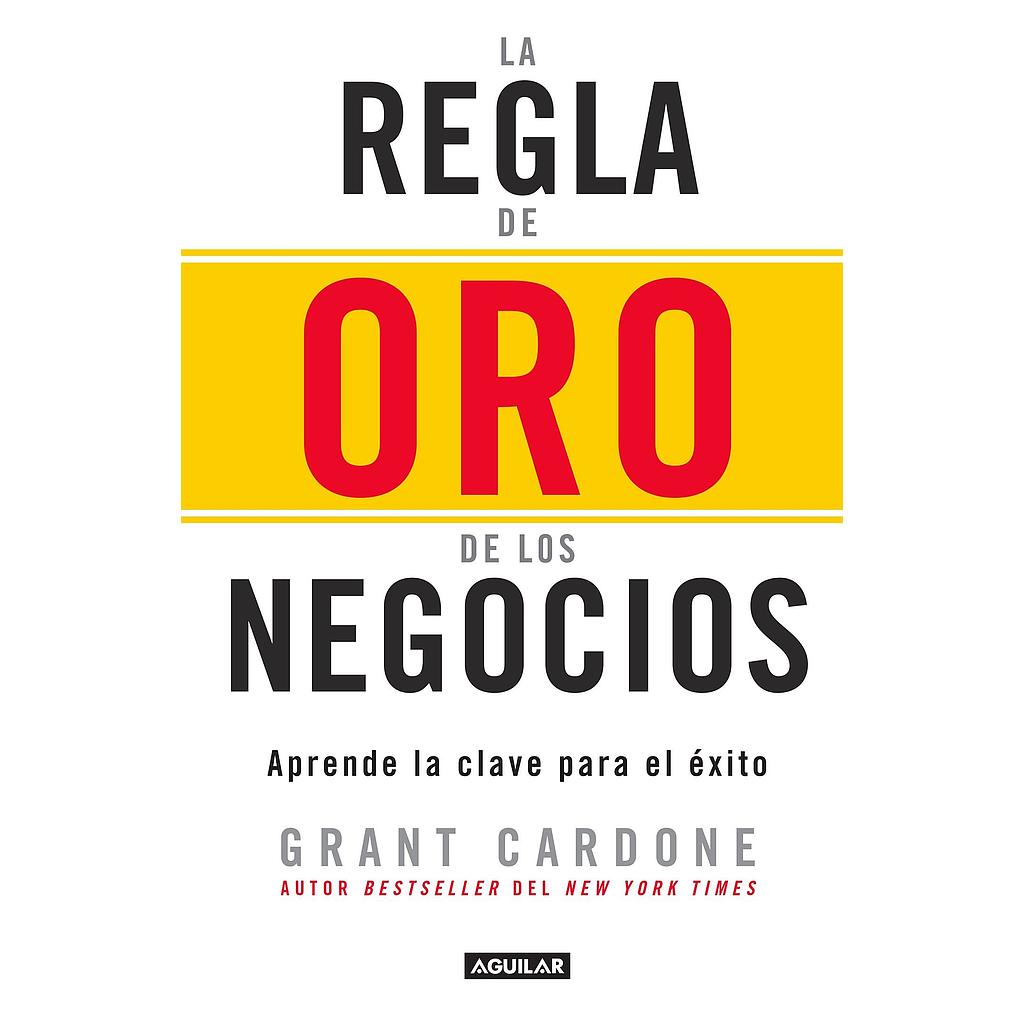 La regla de oro de los negocios