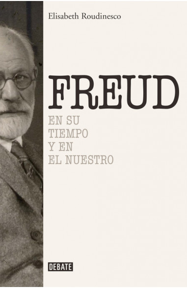 Freud en su tiempo y en el nuestro