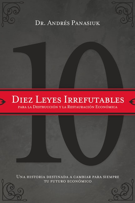 Diez leyes irrefutables para la destruccion y restauracion Economica