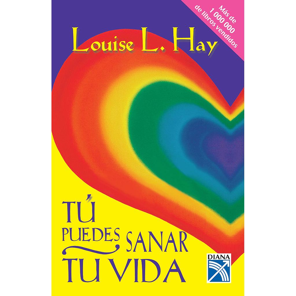 Tu Puedes Sanar tu Vida