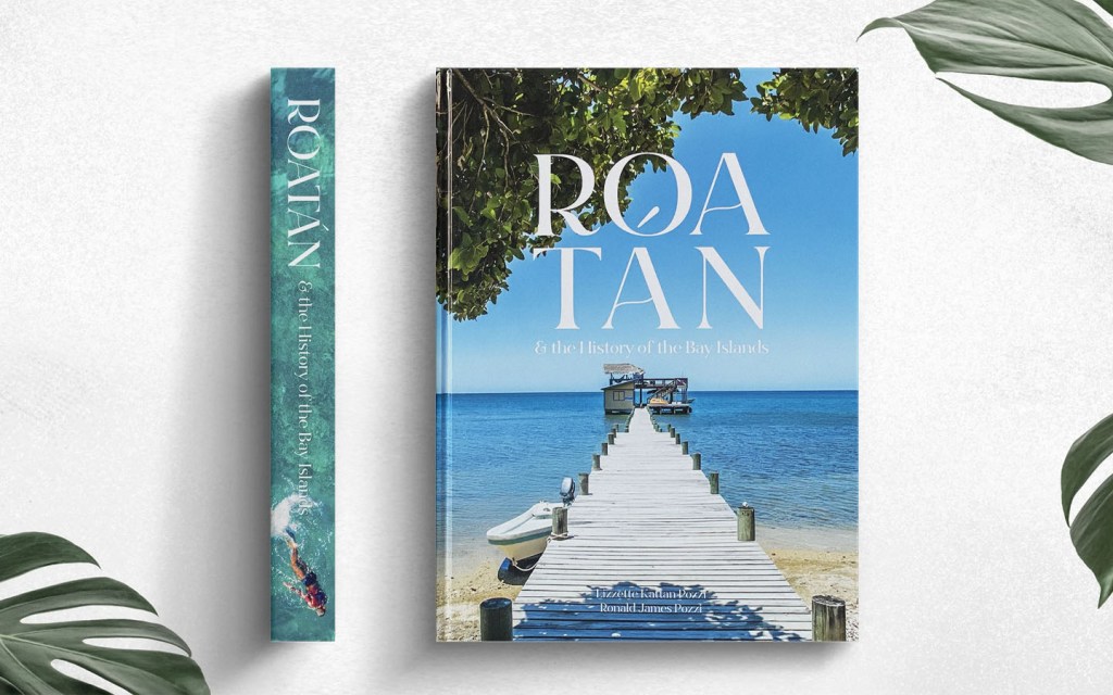 Roatan &amp; the history of the Bay Islands
