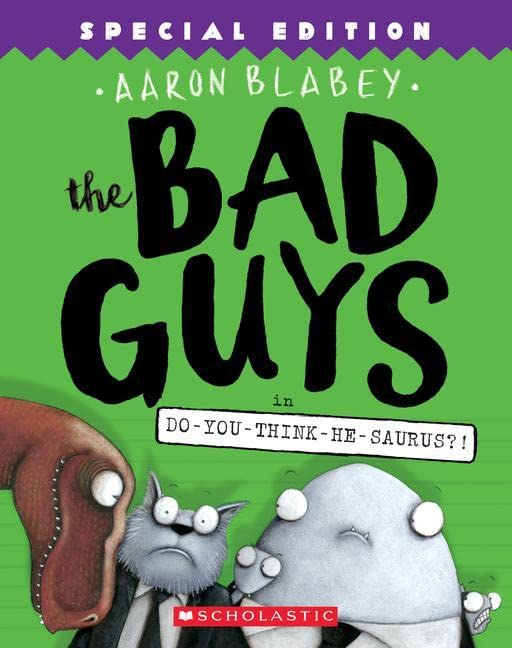 The Bad Guys 7 in Do-You-Think-He-Saurus