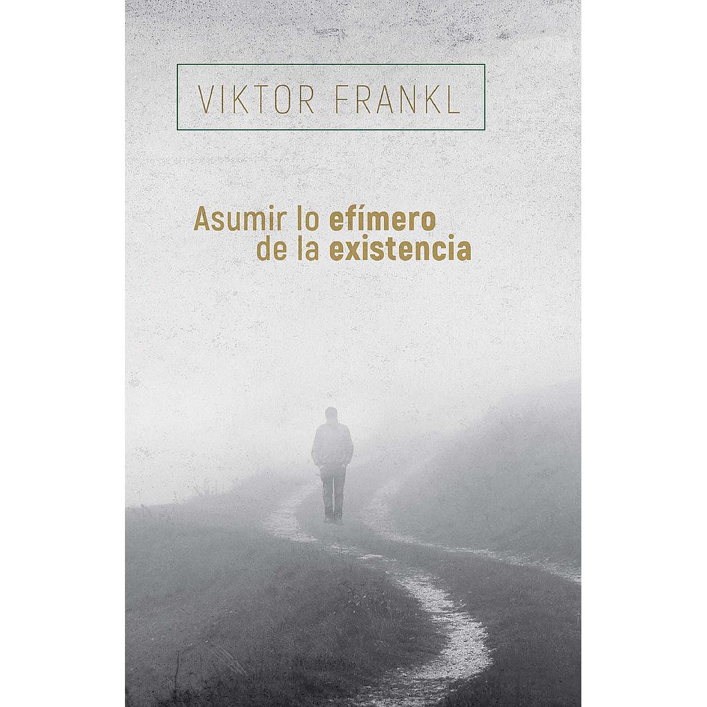 Asumir lo efimero de la existencia