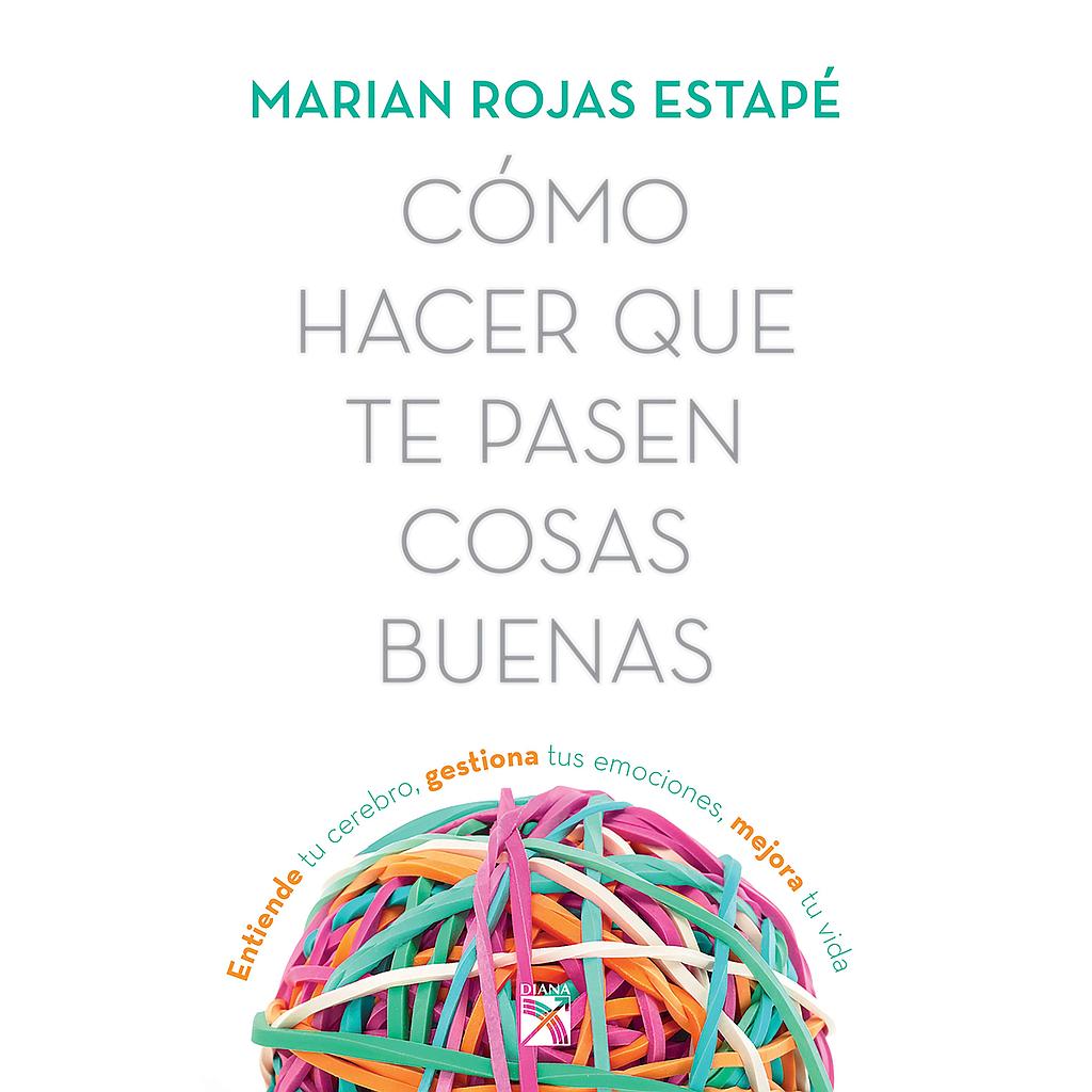 Como hacer que te pasen cosas buenas. Ed. Actualizada + 1 capitulo