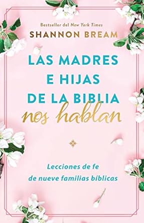 Las madres e hijas de la Biblia nos hablan