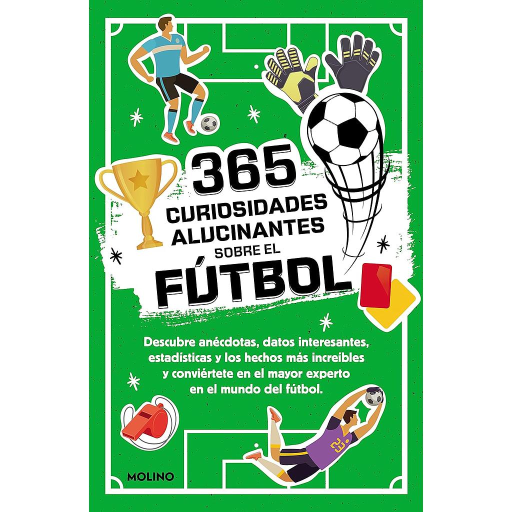 365 curiosidades alucinantes sobre el futbol
