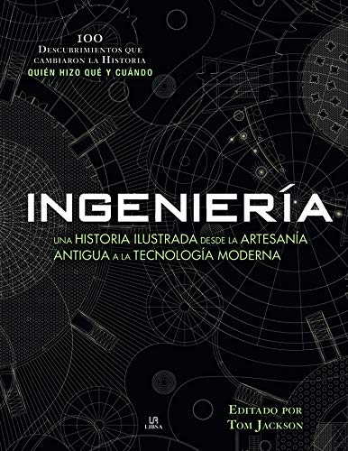 Ingenieria: Una Historia Ilustrada desde la Artesania Antigua