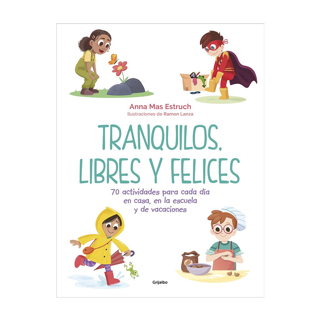 Tranquilos, libres y felices