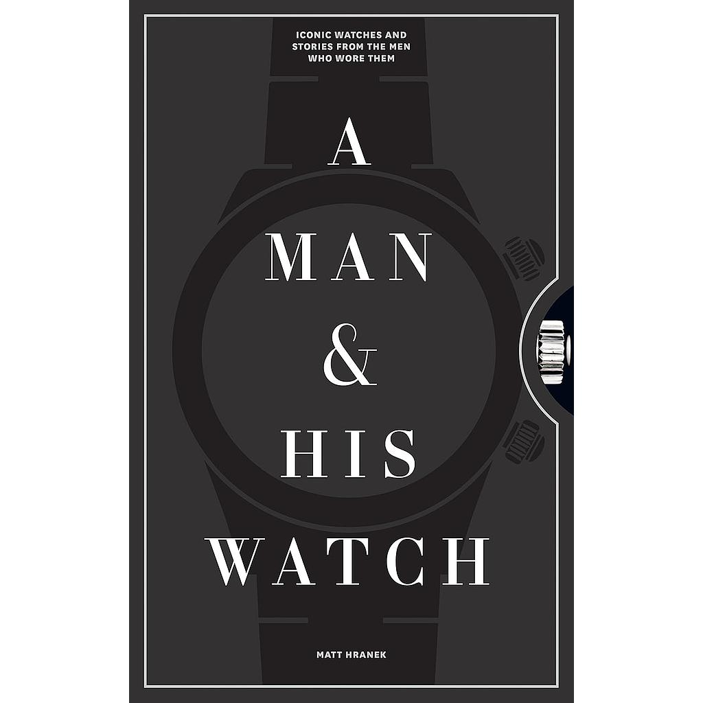 A Man &amp; His Watch