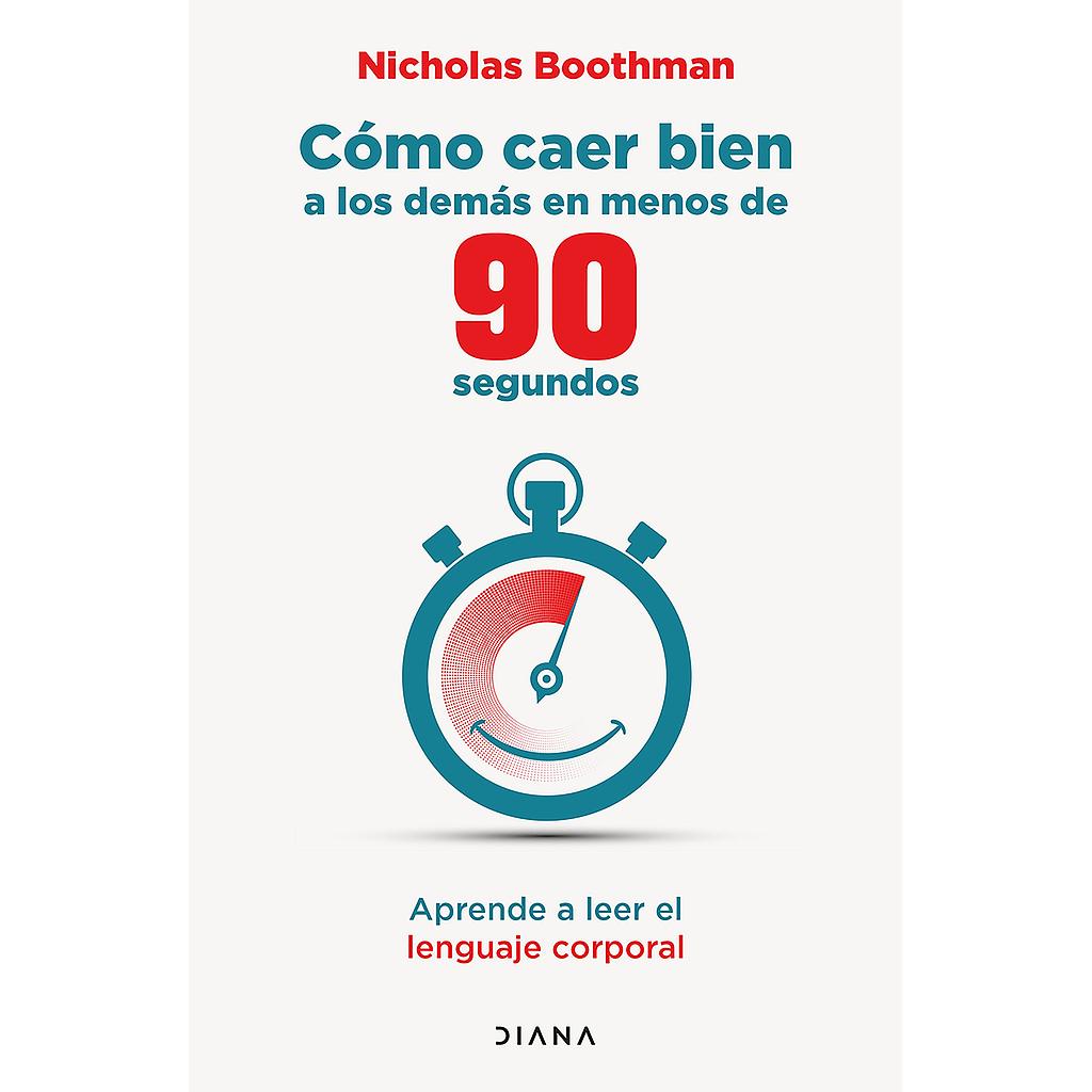 Como caer bien a los demas en menos de 90 segundos