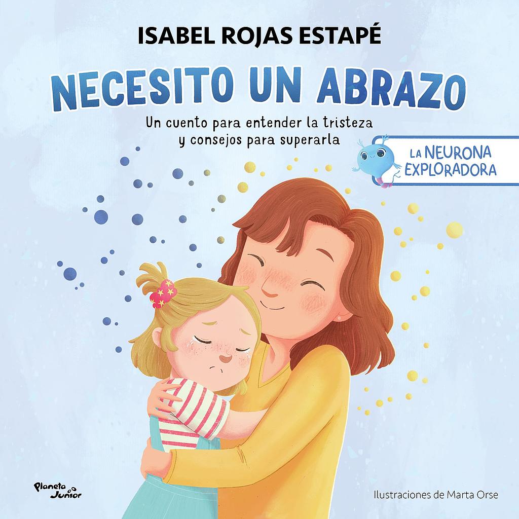 La neurona exploradora necesito un abrazo