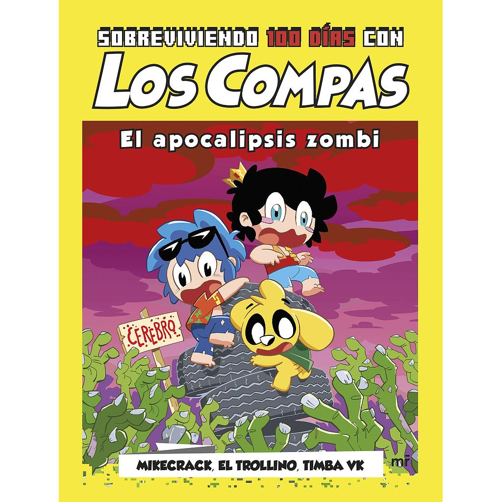 Sobreviviendo 100 días con Los Compas: El apocalipsis zombi