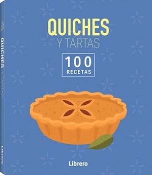 Quiches y tartas 100 recetas