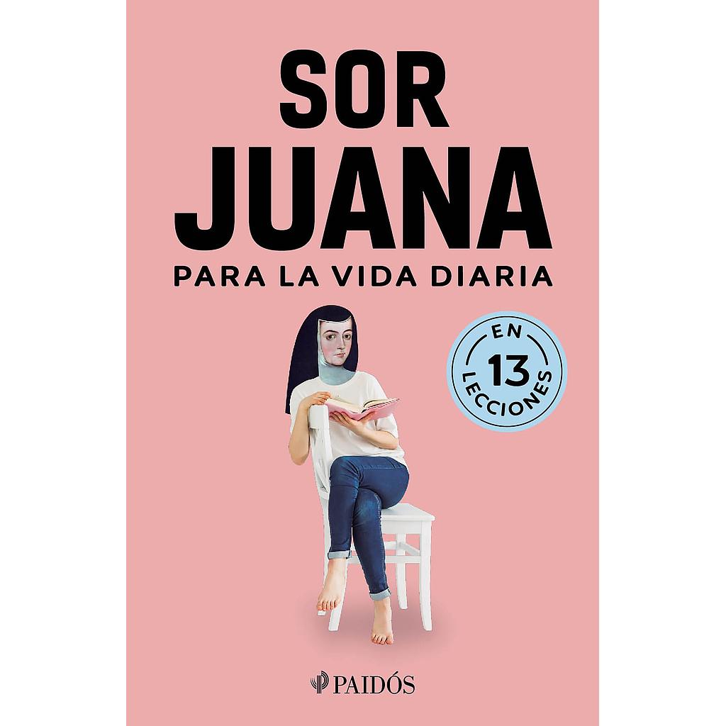 Sor Juana para la vida diaria