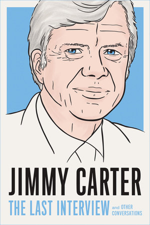Jimmy Carter The Last Interview