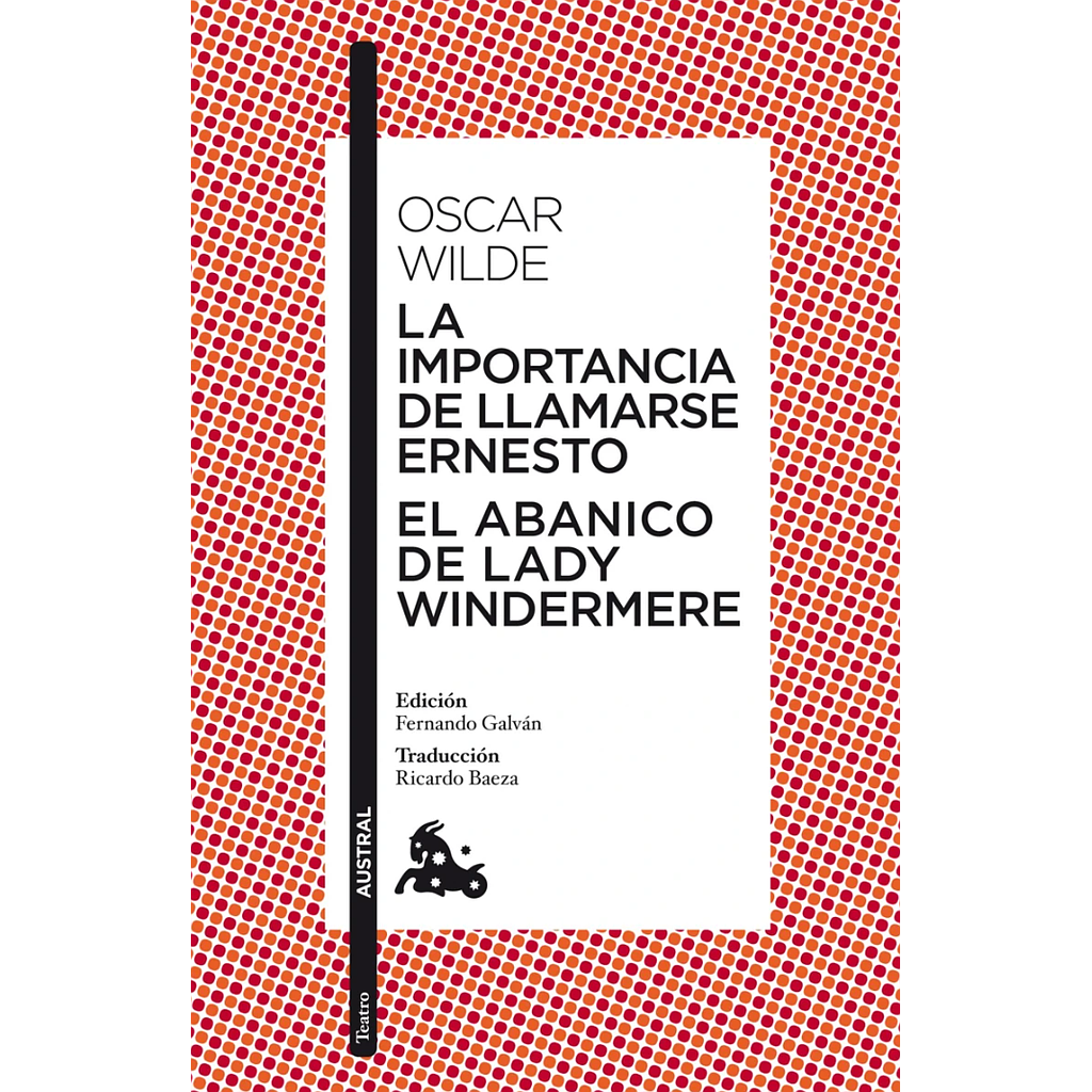 La importancia de llamarse Ernesto / El abanico de lady Windermere