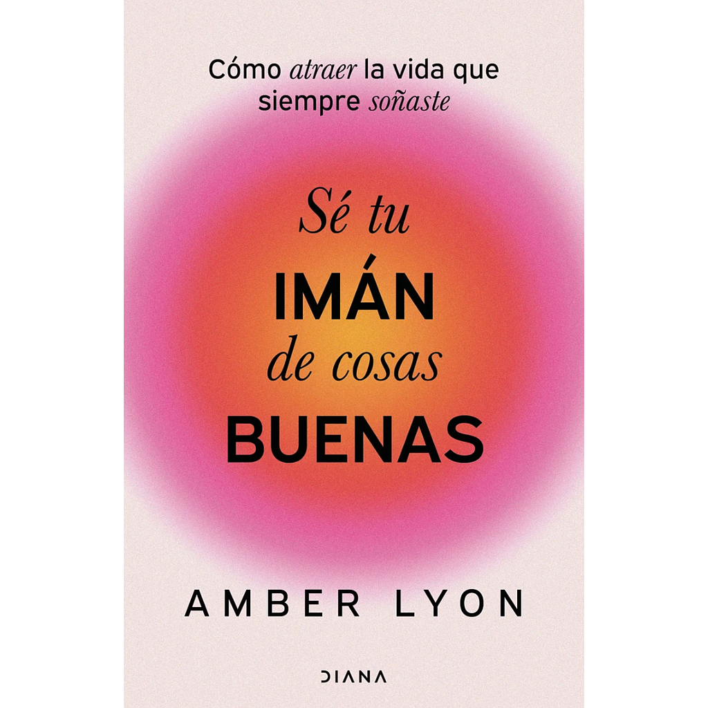 Se tu iman de cosas buenas