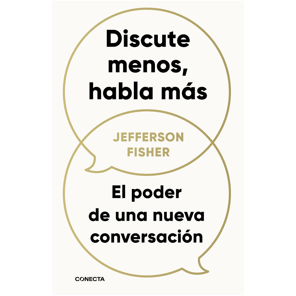 Discute menos, habla mas