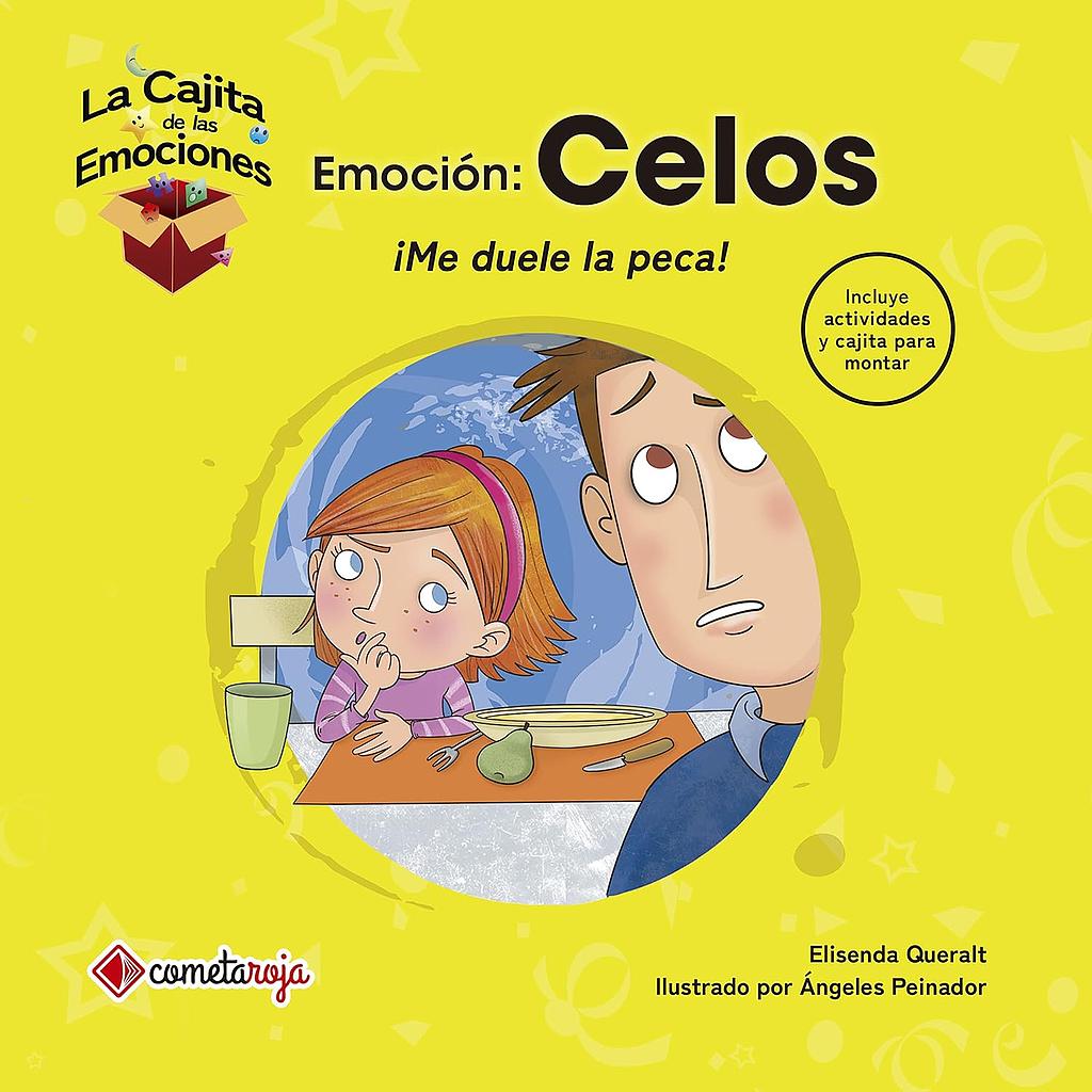 Emocion: Celos: ¡Me duele la peca!