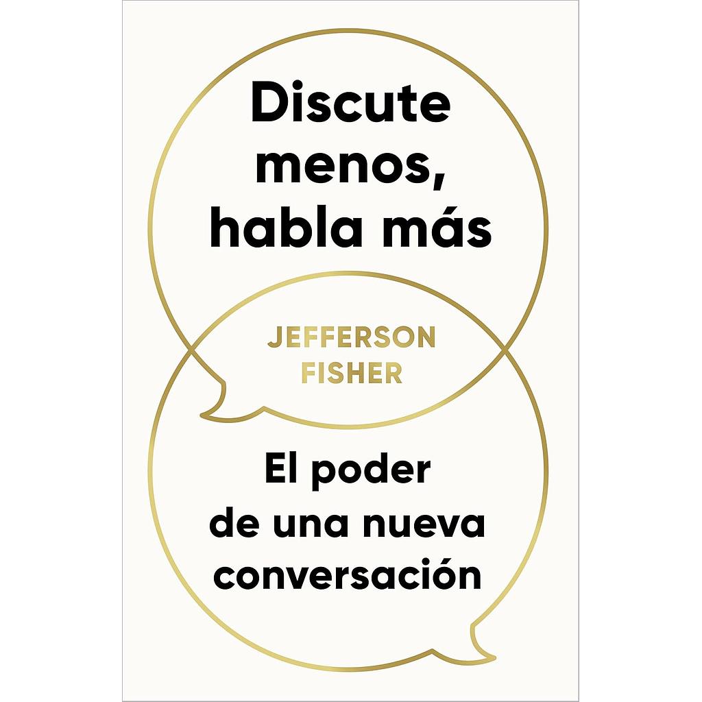 Discute menos, habla mas