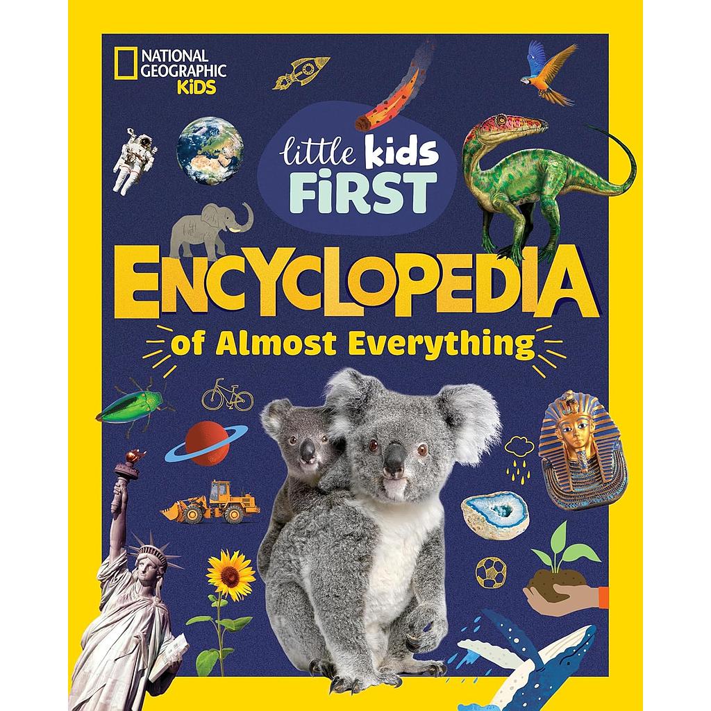 National Geographic Little Kids First Encyclopedia of Almost Everything