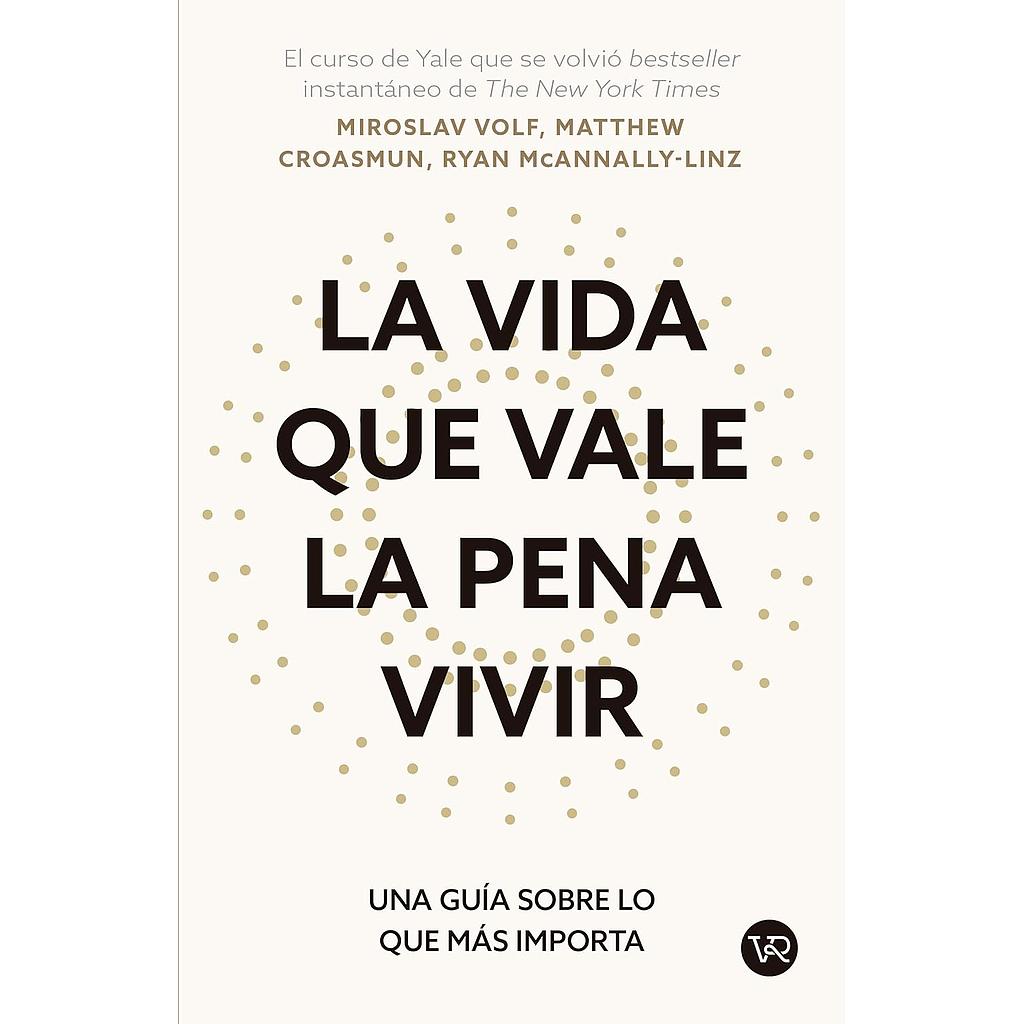 La vida que vale la pena vivir
