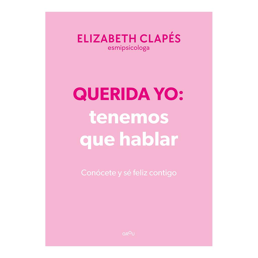 Querida yo: tenemos que hablar