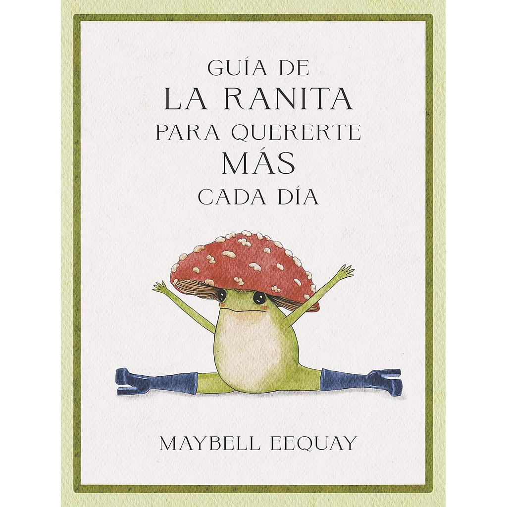 Guia de la Ranita para quererte mas cada dia