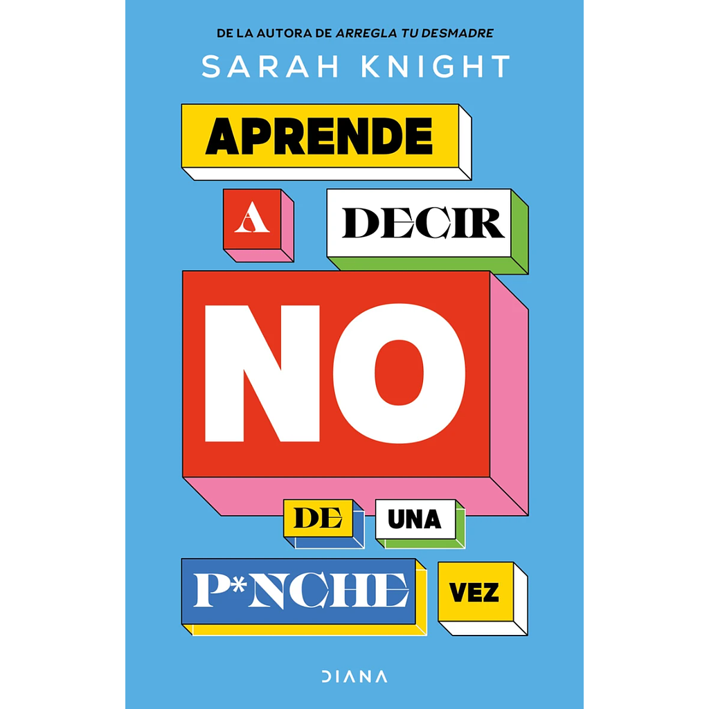 Aprende a decir NO de una p*nche vez