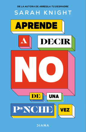 Aprende a decir NO de una p*nche vez