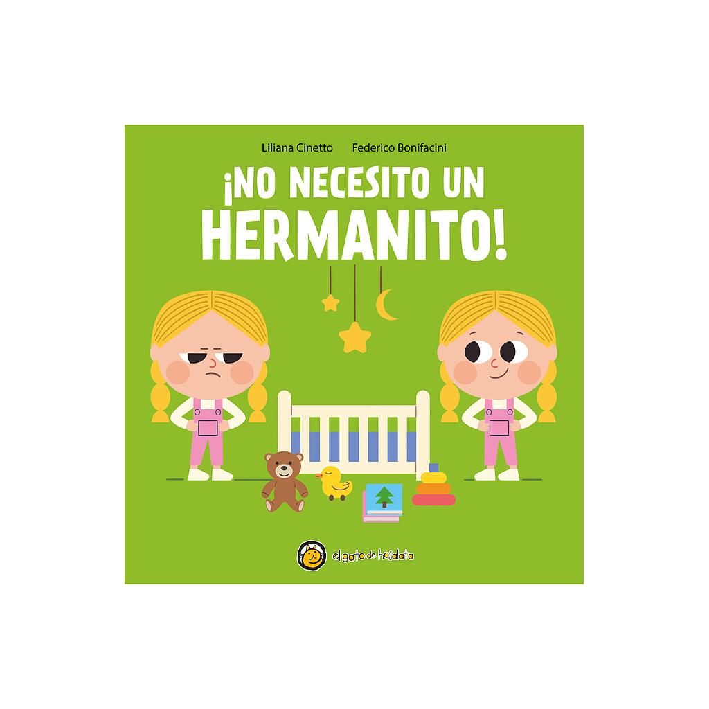 Crezco que te crezco: No necesito un hermanito