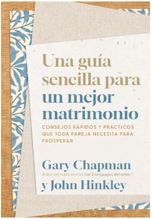 Una guia sencilla para un mejor matrimonio