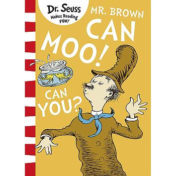 Dr. Seuss Mr. brown can moo