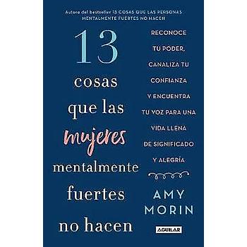 13 cosas que las mujeres mentalmente fuertes no hacen