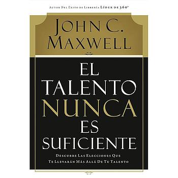 El Talento Nunca Es Suficiente