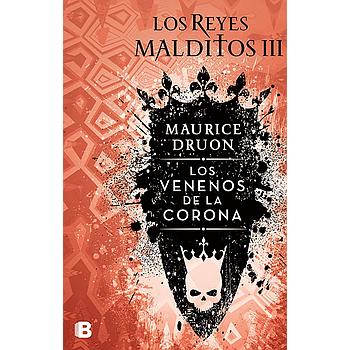 Los reyes malditos 3: Los venenos de la corona