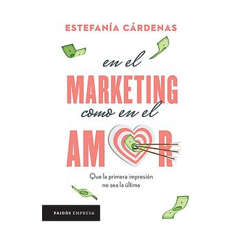 En el marketing como en el amor