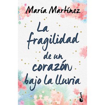 La fragilidad de un corazon bajo la lluvia