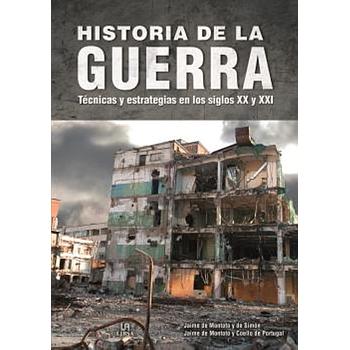 Historia de la Guerra: Técnicas y Estrategias en los Siglos XX y XXI