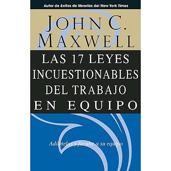 Las 17 Leyes Incuestionables del trabajo en equipo