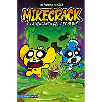 Las Perrerias de Mike 3: Mikecrack y la venganza