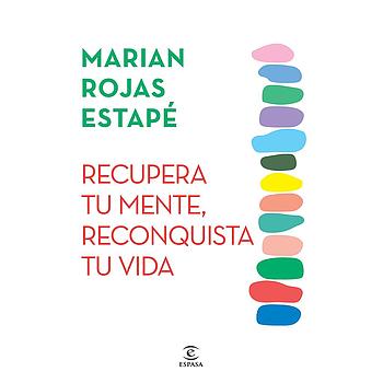 Recupera tu mente, reconquista tu vida