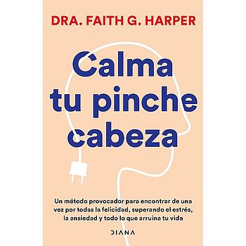 Calma tu pinche cabeza