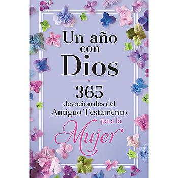 Un año con Dios 365 devocionales del Antiguo Testamento para la Mujer