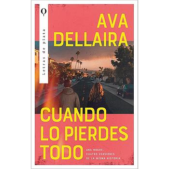 Cuando lo pierdas todo