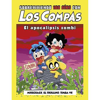 Sobreviviendo 100 días con Los Compas: El apocalipsis zombi