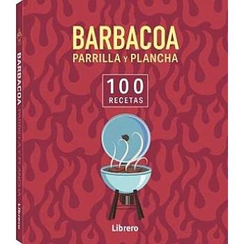 Barbacoa parrilla y plancha 100 recetas