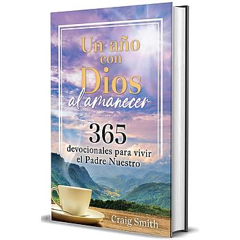 Un año con Dios al amanecer: 365 devocionales para vivir el Padre Nuestro